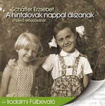 A hintalovak nappal alszanak - Hangoskönyv (CD) - Erzsébet Schäffer