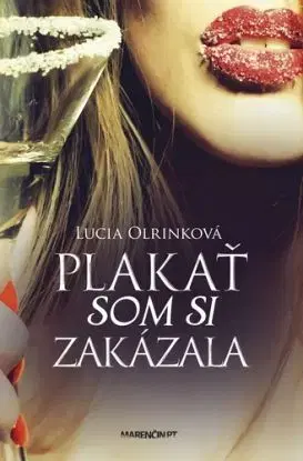 Plakať som si zakázala, 2. vydanie - Lucia Olrinková