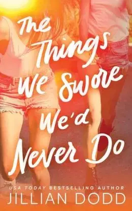 Things We Swore Wed Never Do - Jillian Dodd