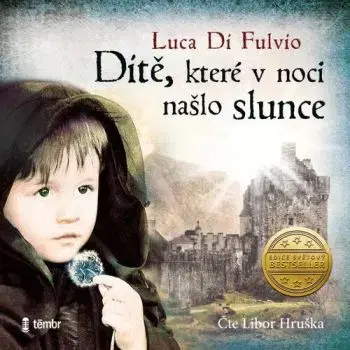 Dítě, které v noci našlo slunce - audiokniha - Luca Di Fulvio