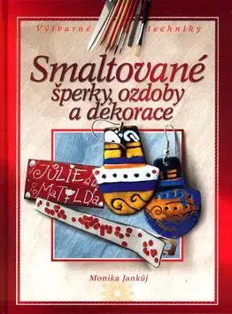 Smaltované šperky, ozdoby a dekorace - Monika Jankůj