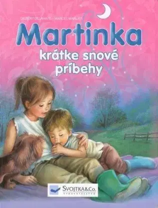 Martinka - krátke snové príbehy - Gilbert Delahaye, Marcel Marlier