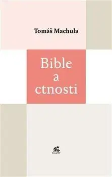 Bible a ctnosti - Tomáš Machula