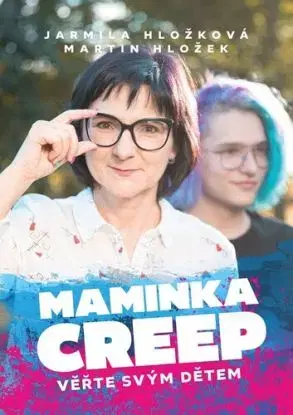 Maminka Creep - Jarmila Hložková, Martin Hložek