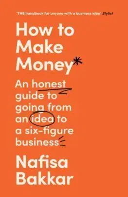 How To Make Money - Nafisa Bakkar