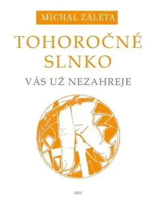 Tohoročné slnko vás už nezahreje - Michal Záleta
