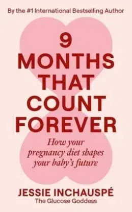 Nine Months That Count Forever - Jessie Inchauspé