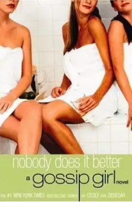 Gossip Girl 7: Nobody Does It Better: A Gossip Girl Novel - Cecily von Ziegesar