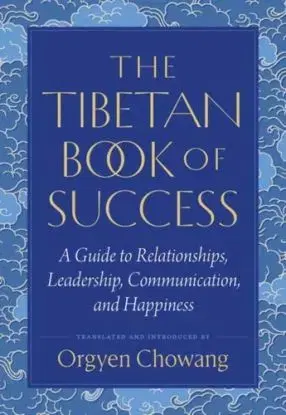 The Tibetan Book of Success - Jamgon Mipham, Orgyen Chowang