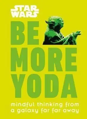 Star Wars Be More Yoda - Christian Blauvelt