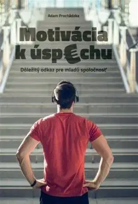 Motivácia k úspechu - Adam Prochádzka