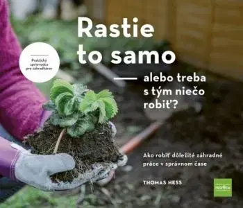 Rastie to samo: alebo treba s tým niečo robiť? - Thomas Hess, Henrieta Hatalová