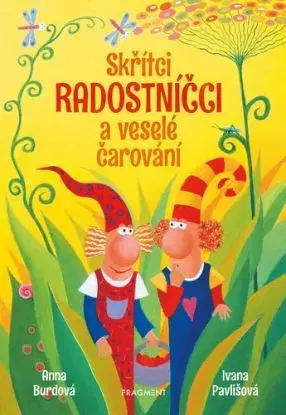 Skřítci Radostníčci a veselé čarování - Anna Burdová