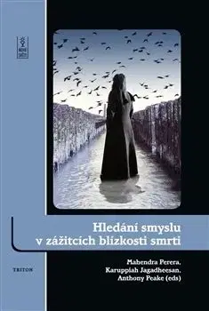 Hledání smyslu v zážitcích blízkosti smrti - Mahendra Perera