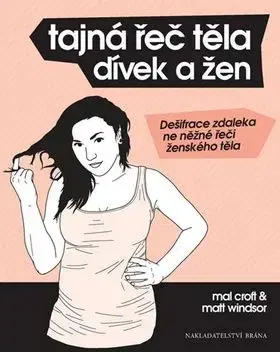 Tajná řeč těla dívek a žen - Mal Croft, Matt Windsor