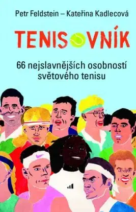 Tenisovník - 66 nejslavnějších osobností světového tenisu - Petr Feldstein, Kateřina Kadlecová