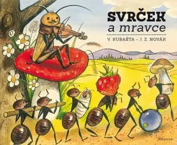Svrček a mravce, 2. vydanie - J. Z. Novák, Maša Haľamová, Vojtěch Kubašta