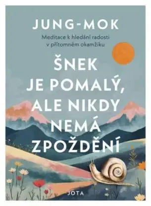 Šnek je pomalý, ale nikdy nemá zpoždění - Jung-mok