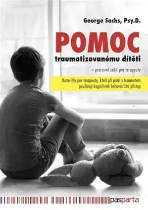Pomoc traumatizovanému dítěti - George Sachs