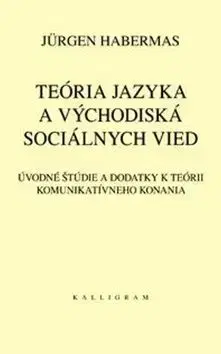 Teória jazyka a východiská sociálnych vied - Jürgen Habermas