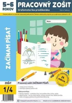Začínam písať - pracovný zošit 1/4 5-6 ročných - Mária Tašková
