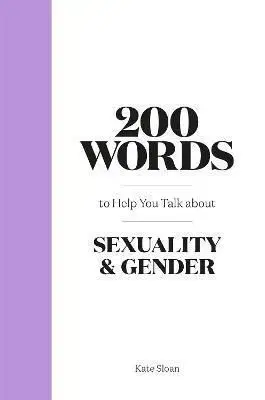 200 Words to Help you Talk about Sexuality & Gender - Kate Sloan