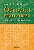 Očkování proti stresu (Sinelnikov) - Valerij Sineľnikov