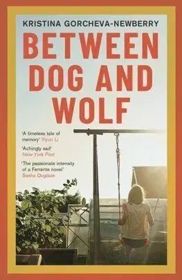 Between Dog and Wolf - Kristina Gorcheva-Newberry