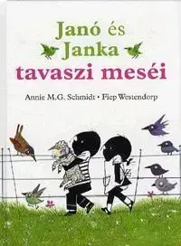 Janó és Janka tavaszi meséi - Annie M. G. Schmidt
