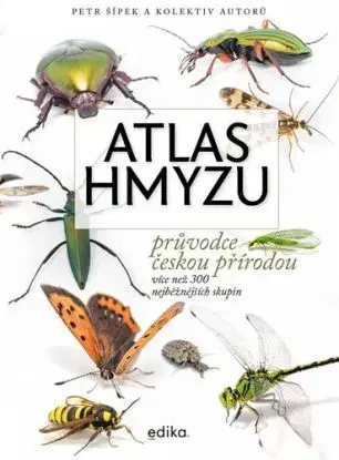 Atlas hmyzu - průvodce českou přírodou, 2. vydání - Petr Šípek