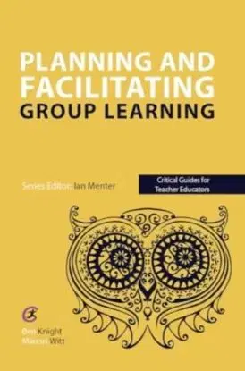 Planning and facilitating group learning - Ben Knight, Marcus Witt