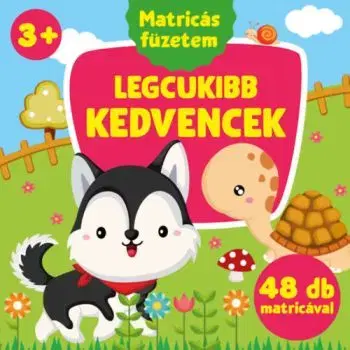 Legcukibb kedvencek - 48 db matricával - Mária Nagy