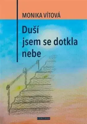 Duší jsem se dotkla nebe - Monika