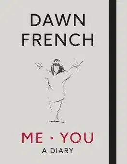 Me You A Diary - Dawn French