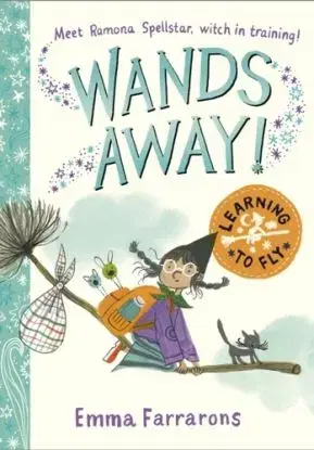 Wands Away: Learning to Fly - Emma Farrarons