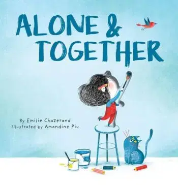 Alone & Together (A Die-Cut Peek-Through Picture Book) - Emilie Chazerand