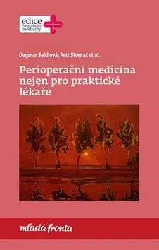 Perioperační medicína nejen pro praktické lékaře - Dana Seidlova, Petr Štourač