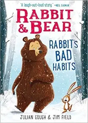 Rabbit and Bear: Rabbit's Bad Habits - Julian Gough