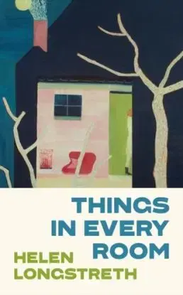 Things in Every Room - Helen Longstreth