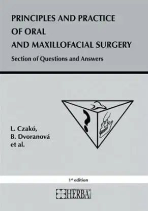Principles and practice of oral and maxillofacial surgery - L. Czakó, B. Dvoranová