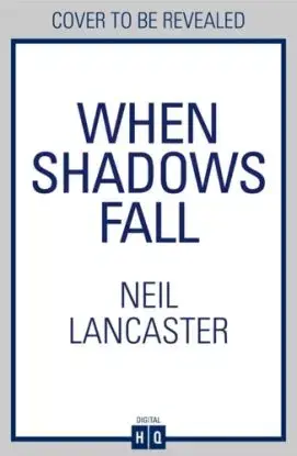 When Shadows Fall - Neil Lancaster