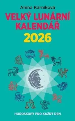 Velký lunární kalendář 2026 - Alena Karníková
