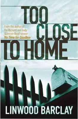 Too Close to Home - Linwood Barclay