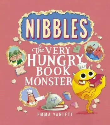 Nibbles: The Very Hungry Book Monster - Emma Yarlettová