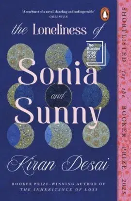 The Loneliness of Sonia and Sunny - Desai Kiran