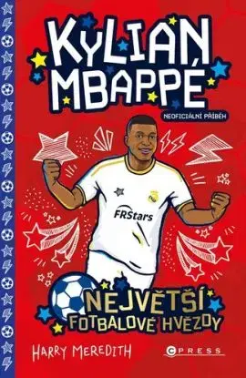 Kylian Mbappé - Největší fotbalové hvězdy - Harry Meredith