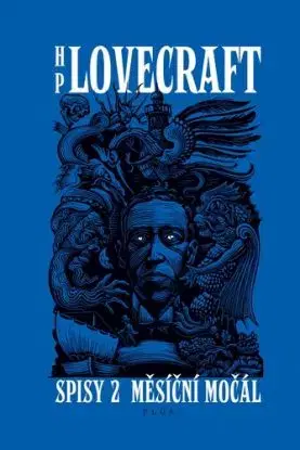 Měsíční močál - Příběhy a sny z let 1921-1925 (Spisy 2) - Howard Phillips Lovecraft