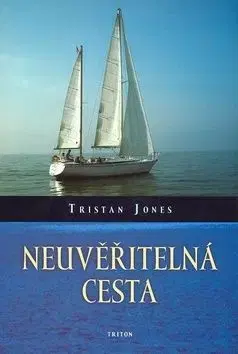 Neuvěřitelná cesta - Tristan Jones