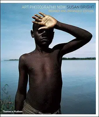 Art Photography Now 2nd ed. - Susan Bright