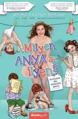 Milyen anya az ilyen? - Mirjam Eszter Spira